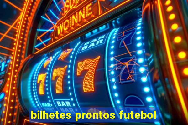 bilhetes prontos futebol